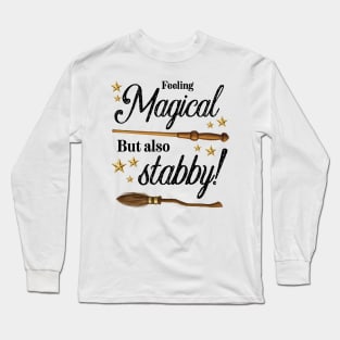 Feeling magical but also stabby Long Sleeve T-Shirt